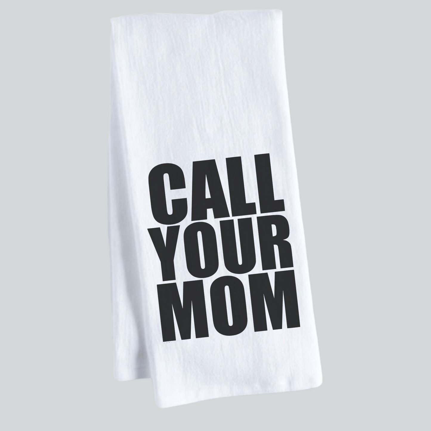 Call Your Mom - Tea Towel