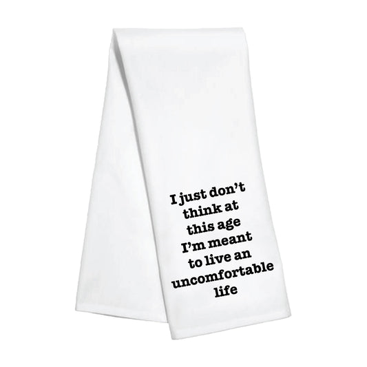 Uncomfortable Life Kitchen Towel