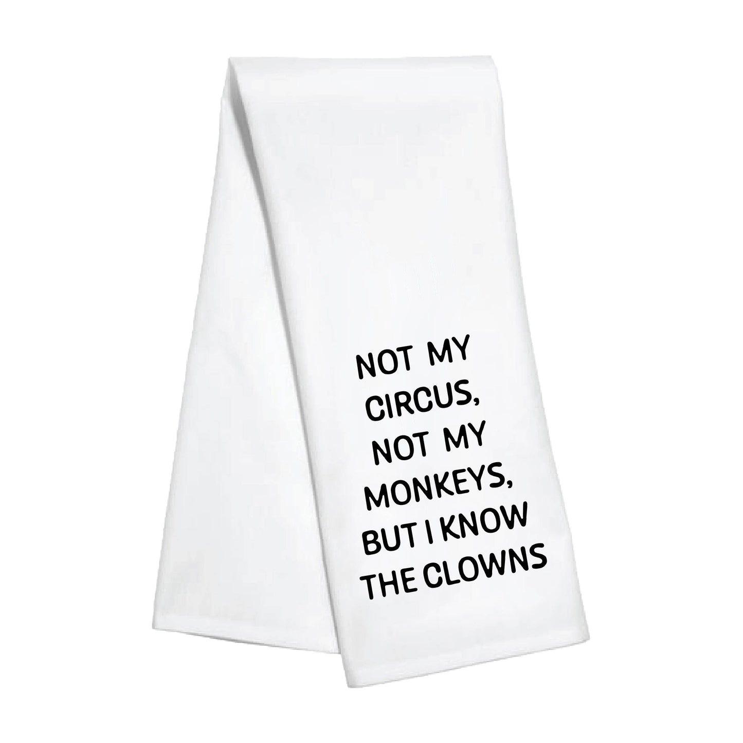 Not My Circus Kitchen Towel