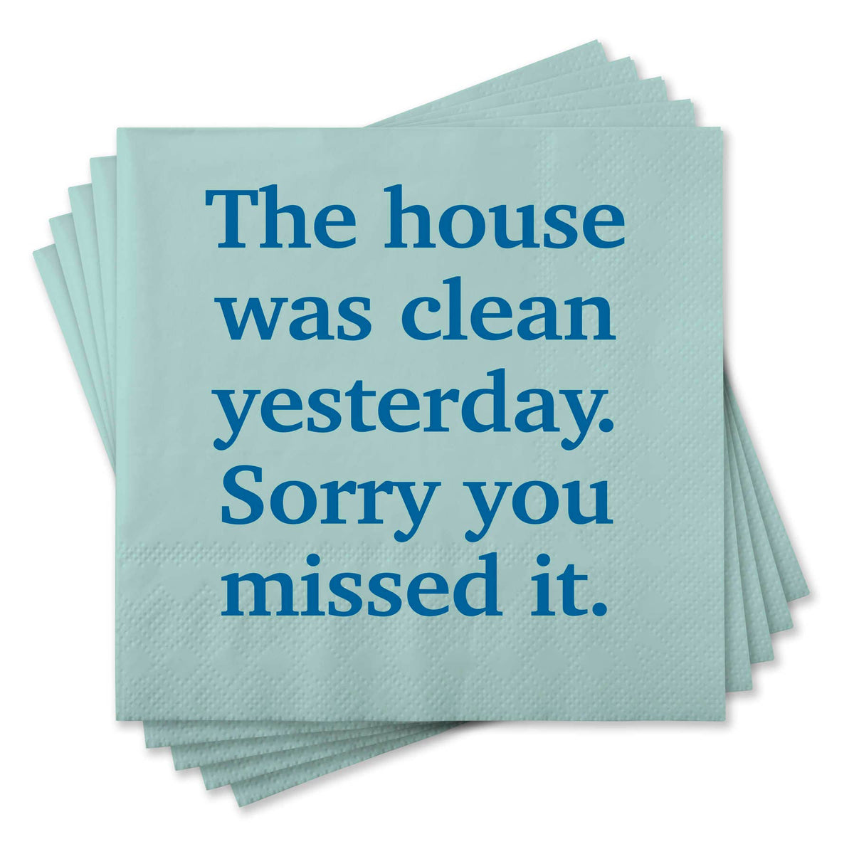 Cocktail Napkins - The house was clean