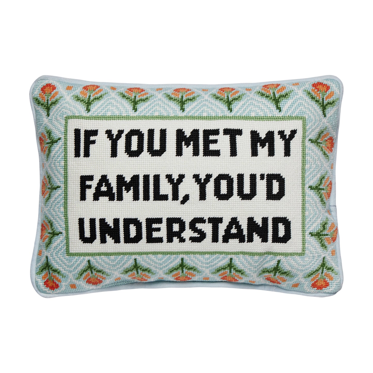 If You Met My Family Embroidered Pillow