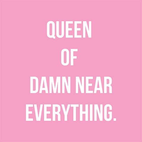 Queen of damn near everything - Napkin