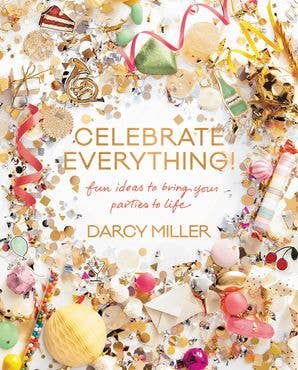 Celebrate Everything! : Darcy Miller