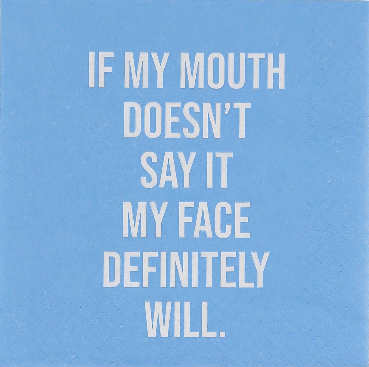 NAPKIN-If my mouth doesn't say it...