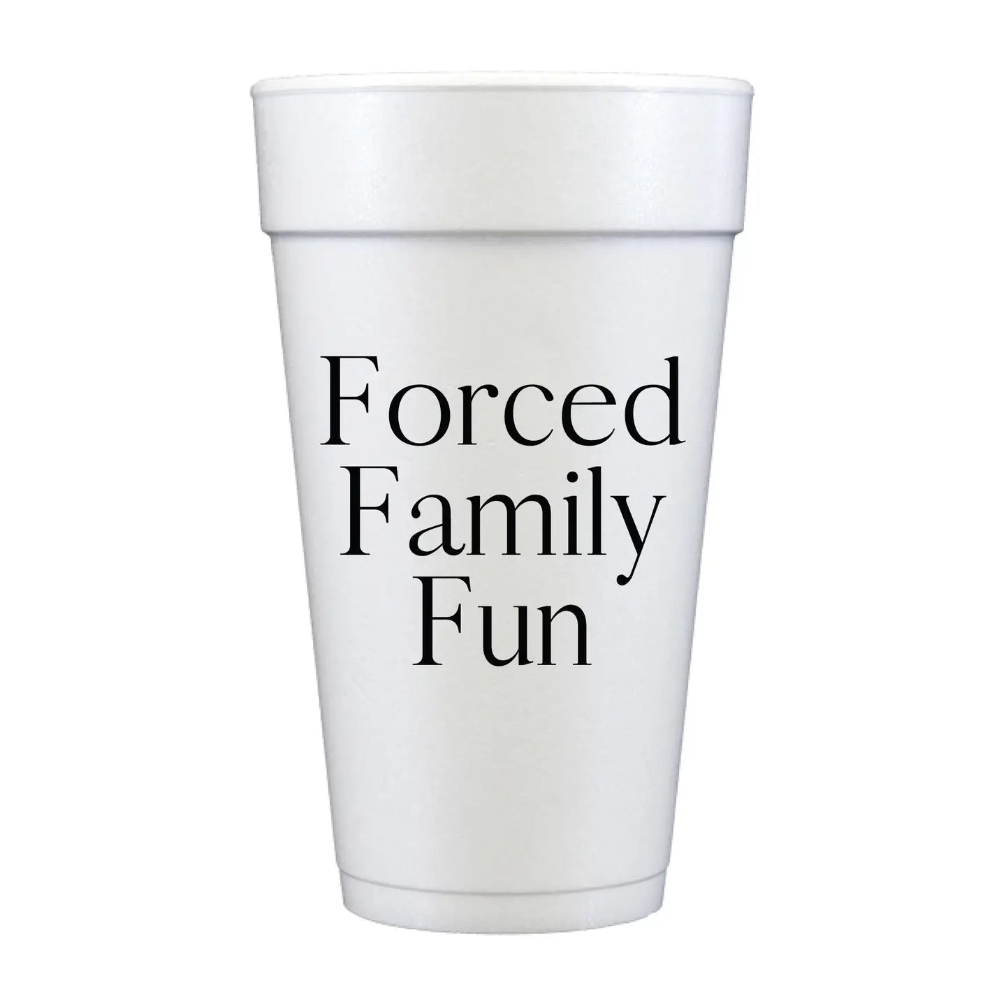 Forced Family Fun Foam Cups
