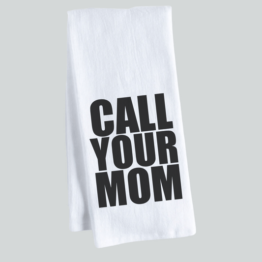 Call Your Mom - Tea Towel