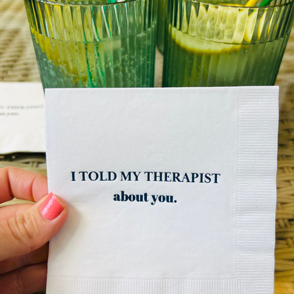 I Told My Therapist About You Cocktail Napkins