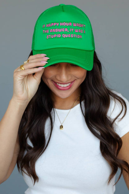 "If Happy Hour Wasn't The Answer..." Trucker Hat