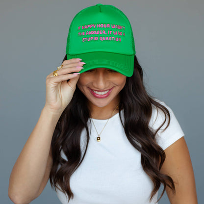 "If Happy Hour Wasn't The Answer..." Trucker Hat