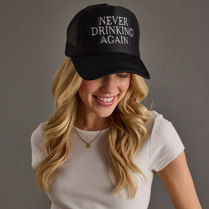 "Never Drinking Again" Trucker Hat