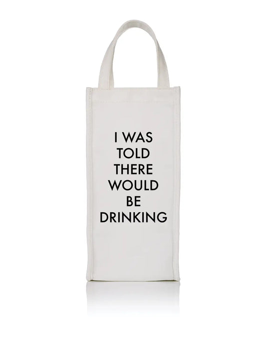 Wine Bag - I Was Told