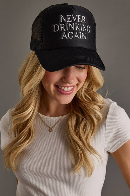 "Never Drinking Again" Trucker Hat