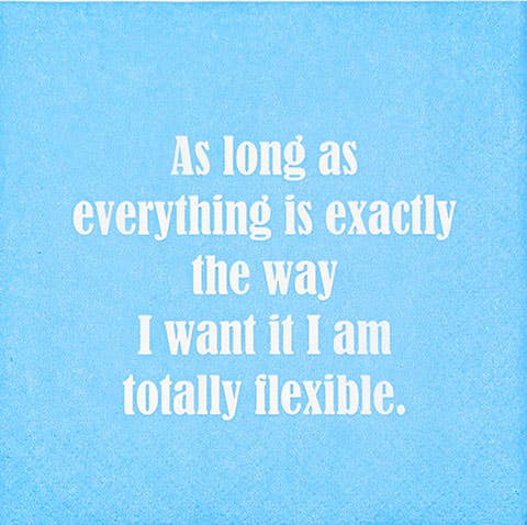 NAPKIN -  I Am Totally Flexible....