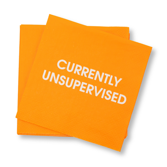 Currently Unsupervised - Cocktail Napkins