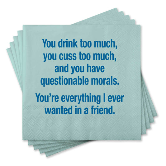 Cocktail Napkins - You drink too much