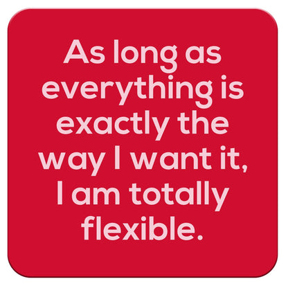 Funny Coaster - As long as everything