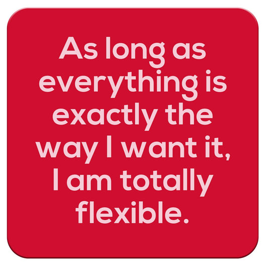 Funny Coaster - As long as everything