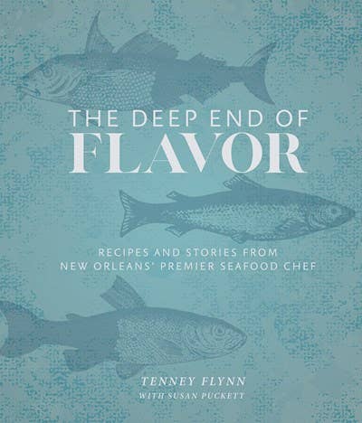 The Deep End of Flavor: Recipes and Stories from New Orleans