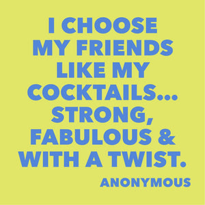 Choose Friends Like My Cocktails Napkins